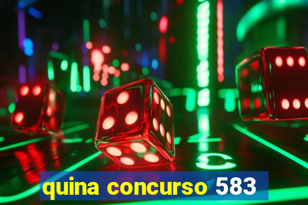 quina concurso 583